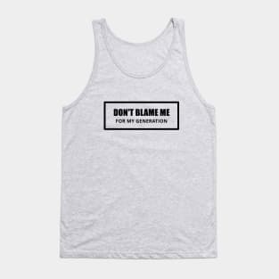 Don't Blame Me for My Generation (lights) Tank Top